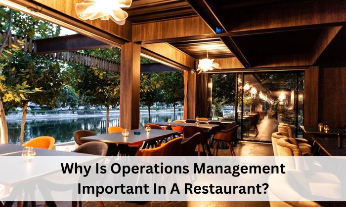 Why Is Operations Management Important In A Restaurant?