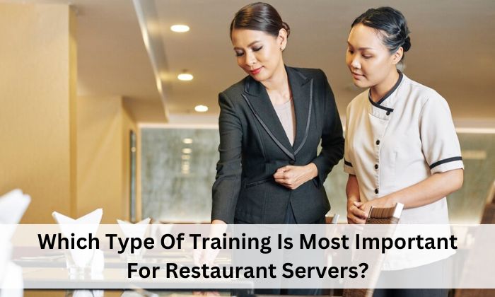 Which Type Of Training Is Most Important For Restaurant Servers?