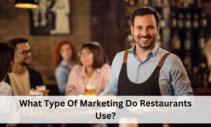 What Type Of Marketing Do Restaurants Use?